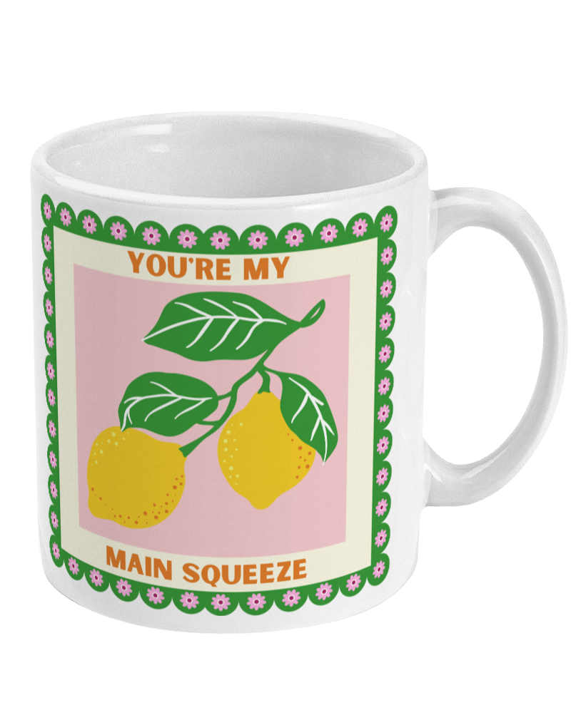 11oz Mug | You're My Main Squeeze Mug