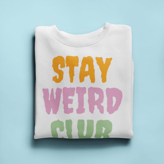 Changer Sweatshirt | Stay Weird Club - I'd Wear That