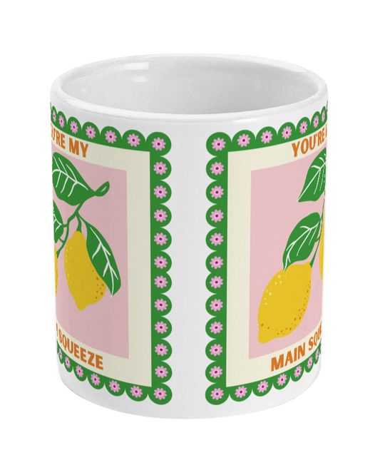 11oz Mug | You're My Main Squeeze Mug