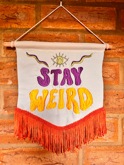 'Stay Weird' Hand Embroidered Pennant Wall Hanging