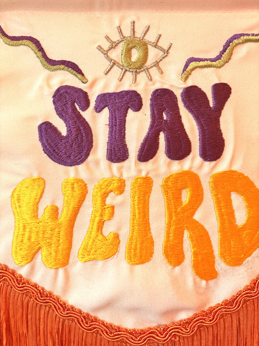 'Stay Weird' Hand Embroidered Pennant Wall Hanging