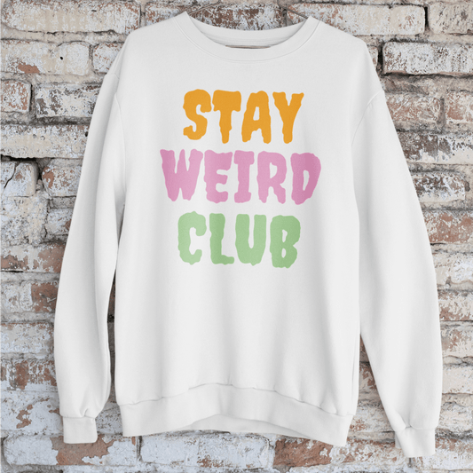 Changer Sweatshirt | Stay Weird Club - I'd Wear That